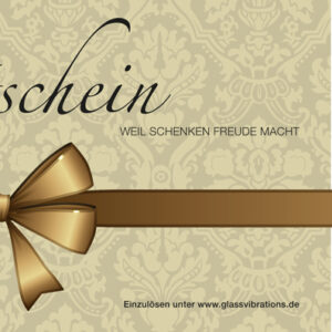 GLASSVIBRATIONS Geschenkgutschein  50,-