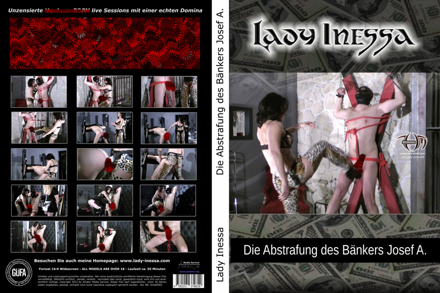 Lady Inessa: Die Abstrafung des Bänkers Josef A. 1 Lady Inessa: Die Abstrafung des Bänkers Josef A.